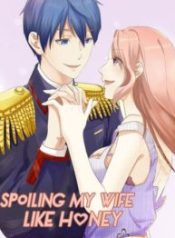 Spoiling My Wife Like Honey