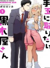 Tedama Ni Toritai Kurokiya-San