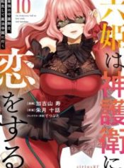 Roku-Hime Wa Kami Goei Ni Koi Wo Suru: Saikyou No Shugo Kishi, Tenseishite Mahou Gakuen Ni Iku