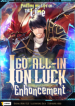 Putting My Life On The Line, I Go All-In On Luck Enhancement