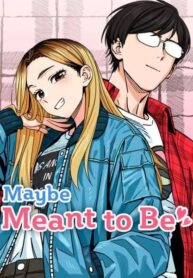 Maybe Meant To Be